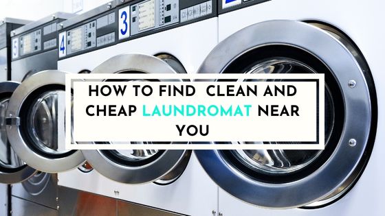 How to Find a Clean and Cheap Laundromat Near Me - Aimingthedreams